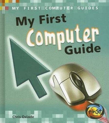 My First Computer Guide (My First Computer Guides) - Library Binding - GOOD