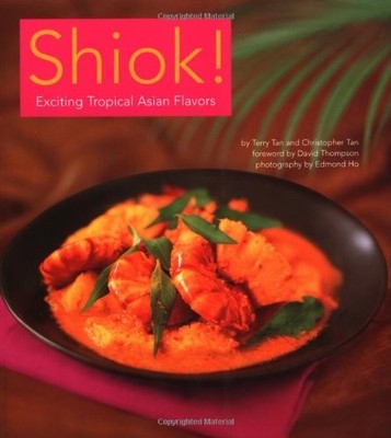 Shiok! Exciting Tropical Asian Flavors, Tan, Terry