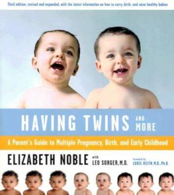 Having Twins And More: A Parent's Guide to Multiple Pregnancy, Birth, and - GOOD
