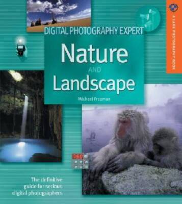 Digital Photography Expert: Nature and Landscape Photography: The D - ACCEPTABLE