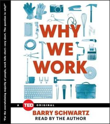 Why We Work by Barry Schwartz: Used Audiobook