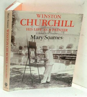 Winston Churchill, His Life as a Painter, A Memoir By His Daughter - GOOD