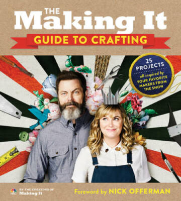 The Making It Guide to Crafting - Paperback By Creators of Making It - GOOD