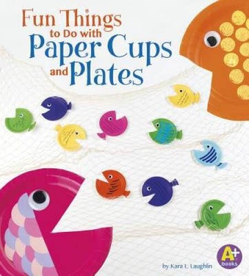 Fun Things to Do with Paper Cups and Plates (10 Things to Do) - GOOD
