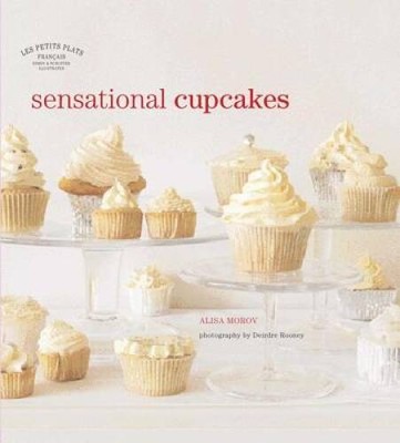 Les Petits Plats Francais: Sensational Cupcakes - Hardcover - GOOD