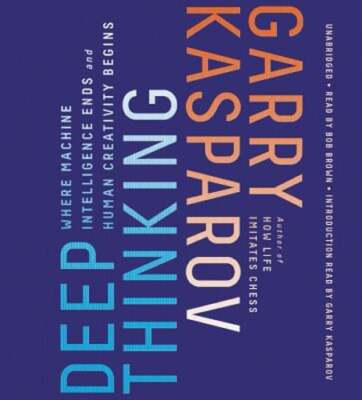 Deep Thinking: Where Machine Intelligence Ends and Human Creativity Begins: Used