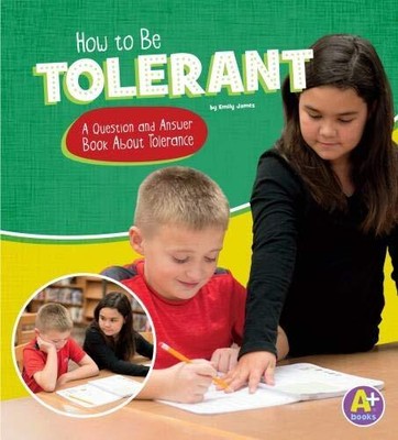 Character Matters: How to Be Tolerant: A Question an... by James, Emily Hardback