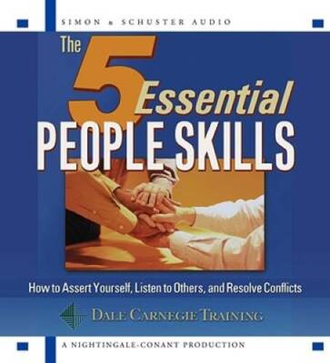 The 5 Essential People Skills: How to Assert Yourself, Listen to Oth - VERY GOOD