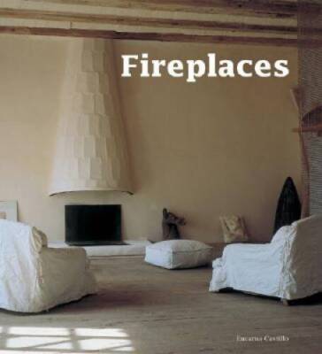 Fireplaces - Hardcover By Castillo, Encarna - GOOD