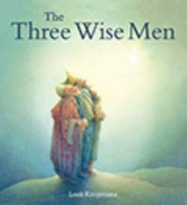 The Three Wise Men: A Christmas Story by Koopmans, Loek