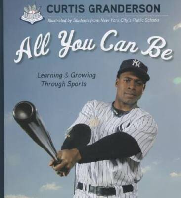All You Can Be: Learning & Growing Through Sports - Hardcover - GOOD