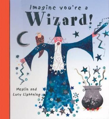 Imagine Youre a Wizard (Imagine This) - Hardcover By Clibbon, Meg - GOOD