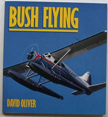Bush Flying (Osprey Colour Series) - Paperback By Oliver, David - ACCEPTABLE
