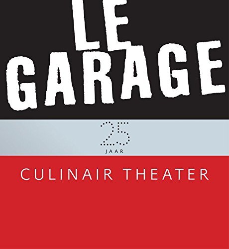 Le Garage: Vijfentwintig Jaar Culinair Theater, Unknown