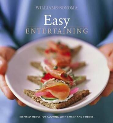 Williams-Sonoma Entertaining: Easy Entertaining - Hardcover - GOOD