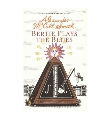Bertie Plays The Blues 44 Scotland Street by... by McCall Smith, Alexan Hardback