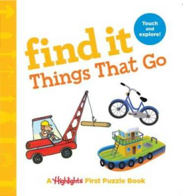 Find It Things That Go: Baby's First Puzzle Book (Highlights(TM) Find It  - GOOD