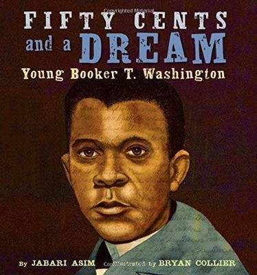Fifty Cents and a Dream: Young Booker T Washington - Paperback - VERY GOOD
