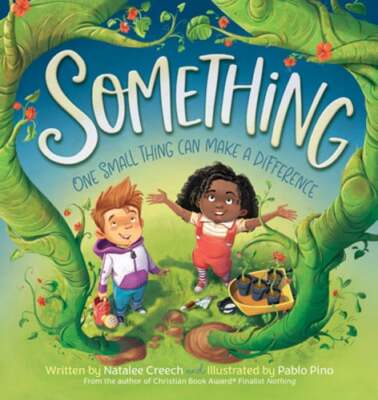 Something: One Small Thing Can Make a Difference by Natalee Creech: New