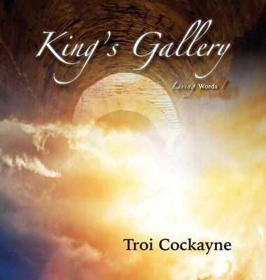 Troi Cockayne King's Gallery (Hardback) King's Gallery Living Words