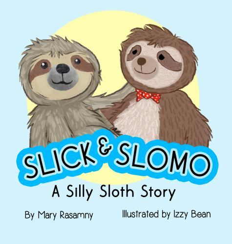 Slick & Slomo : A Silly Sloth Story by Mary Rasamny (2021, Hardcover ...
