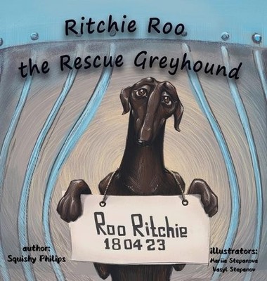Squishy Philips Ritchie Roo the Rescue Greyhound (Copertina rigida)