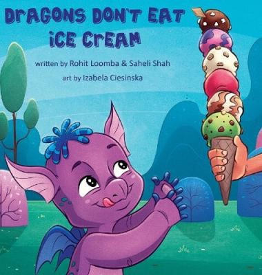 Dragons Don't Eat Ice Cream by Loomba