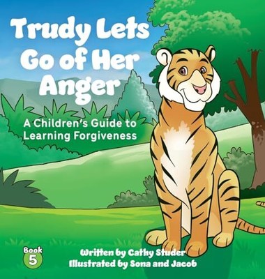 Studer - Trudy Lets Go of Her Anger  A Children's Guide to Learning F - S9000z