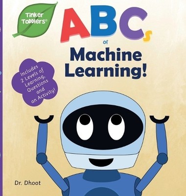 Dhoot ABCs of Machine Learning (Tinker Toddlers) (Relié)