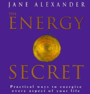 The Energy Secret : Practical Techniques for Understanding and Directing  - GOOD