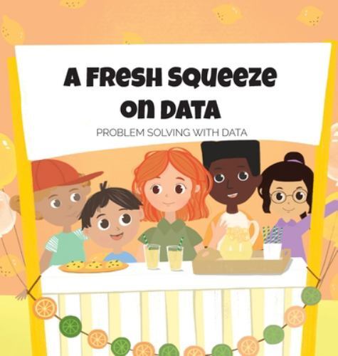 Fresh Squeeze on Data : Problem Solving with Data: Problem Solving with ...