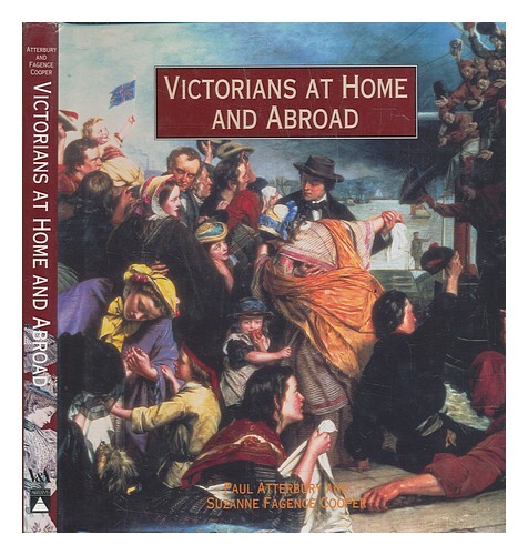 Atterbury, Paul Victorians At Home And Abroad 2001 First Edition Hardcover