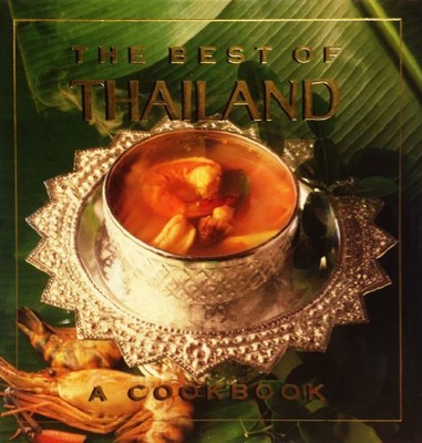 THE BEST OF THAILAND: A COOKBOOK By Grace Young & Steven Mark Needham EXCELLENT