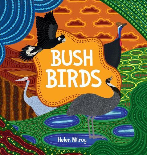 Helen Milroy Bush Birds (Relié)
