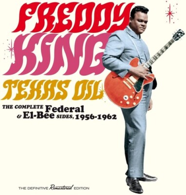 Freddy King - Texas Oil: The Complete Federal & El-Bee Sides 1956-1962 [New CD]