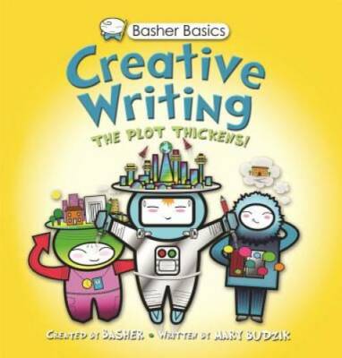 Basher Basics: Creative Writing - Paperback By Basher, Simon - GOOD