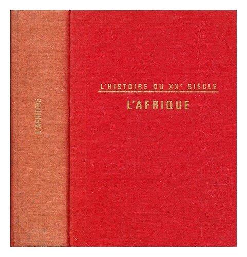 Ganiage, Jean; Deschamps, Hubert (1900-1979); Guitard, Odette L'Afrique Au Xxe S