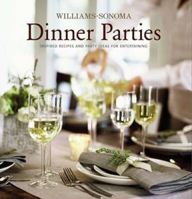 Williams-Sonoma Entertaining: Dinner Parties - Hardcover - GOOD