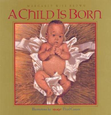 A Child Is Born - Board book By Brown, Margaret Wise - GOOD
