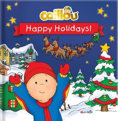 Marilyn Pleau-Murissi Caillou: Happy Holidays! (Hardback)