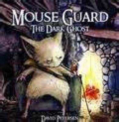 Mouse Guard The Dark Ghost (Volume 4) - Paperback By David Petersen - GOOD