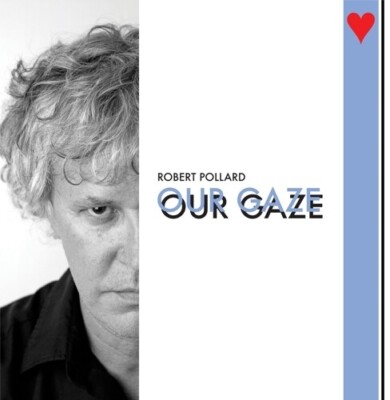 Robert Pollard - Our Gaze [New Vinyl LP]