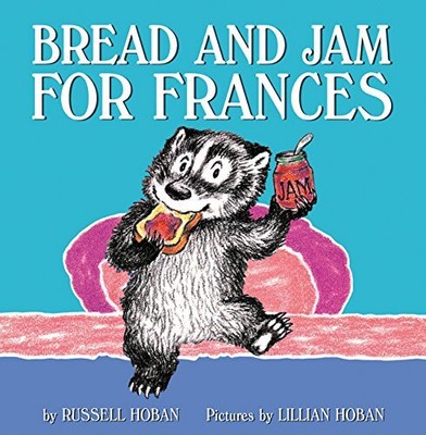 Bread and Jam for Frances by Hoban, Russell [Paperback]