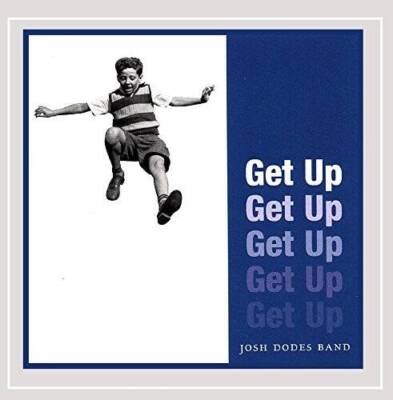 Get Up - Audio CD By Josh Dodes Band - VERY GOOD