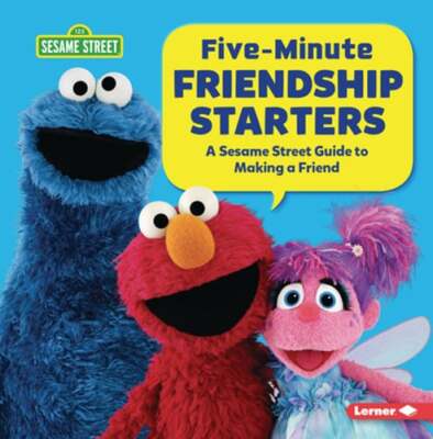 Five-Minute Friendship Starters: A Sesame Street (R) Guide to Making a Friend