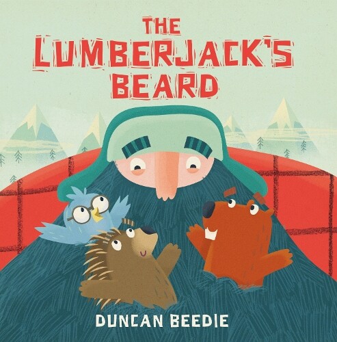 Duncan Beedie The Lumberjack'S Beard (Relié)