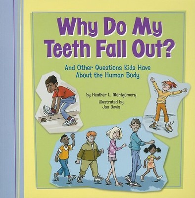 Why Do My Teeth Fall Out?: And Othe..., Montgomery, Hea