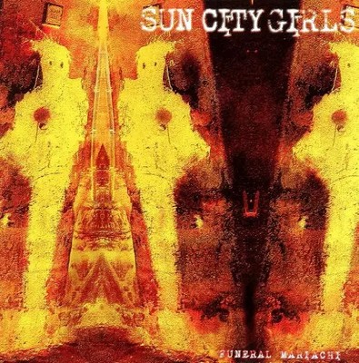 Funeral Mariachi [Import], Sun City Girls