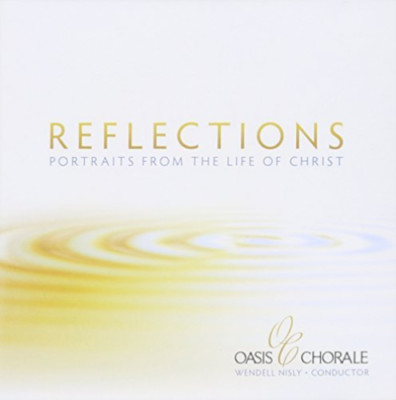 Reflections: Portraits From Life Of Christ (CD, 2010, BRAND NEW) 