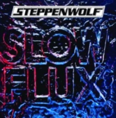 STEPPENWOLF: SLOW FLUX (CD.)